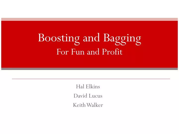 boosting and bagging for fun and profit