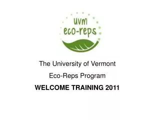 University of Vermont Recycling &amp; Waste Management Presented by Erica Spiegel