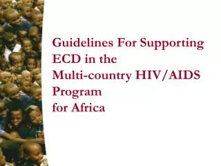 Guidelines For Supporting ECD in the Multi-country HIV/AIDS Program for Africa