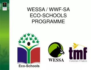 WESSA / WWF-SA ECO-SCHOOLS PROGRAMME