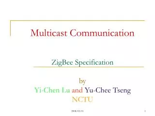 Multicast Communication ZigBee Specification by Yi-Chen Lu and Yu-Chee Tseng NCTU