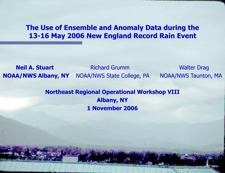the use of ensemble and anomaly data during the 13 16 may 2006 new england record rain event