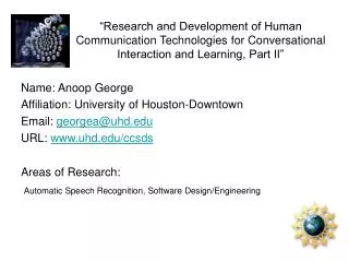 Name: Anoop George Affiliation: University of Houston-Downtown Email: georgea@uhd