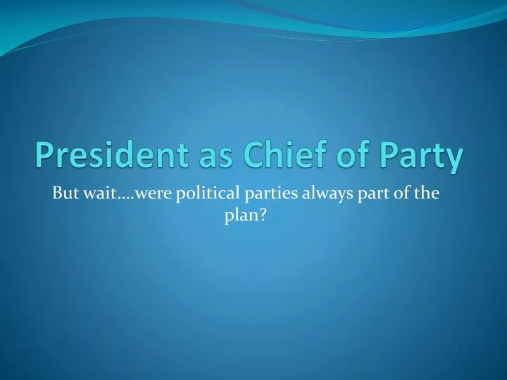 president as chief of party