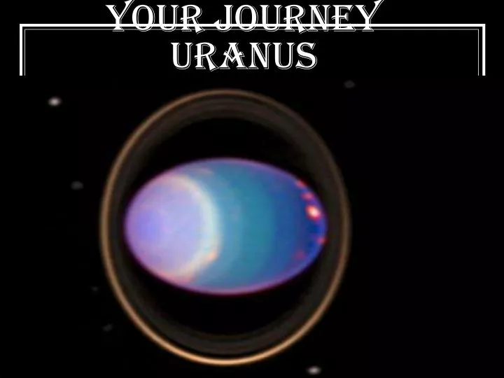 welcome you are on your journey uranus