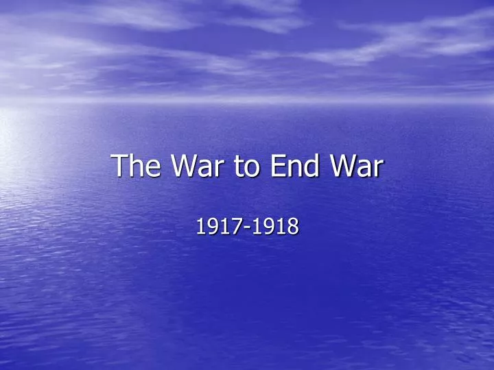 the war to end war