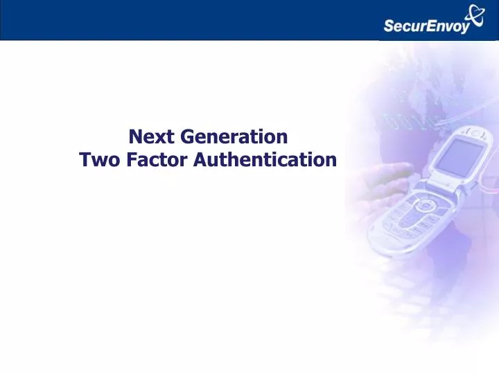 next generation two factor authentication