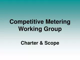 Competitive Metering Working Group