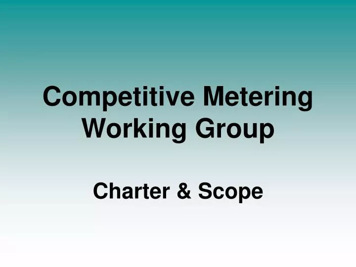 competitive metering working group