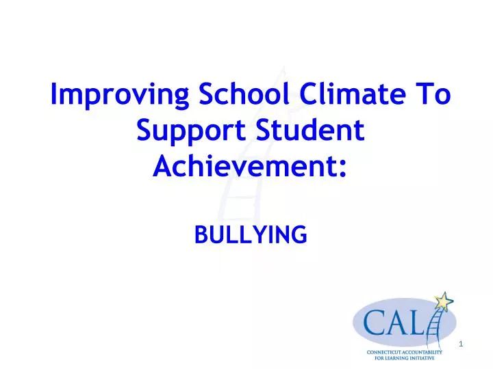 improving school climate to support student achievement bullying