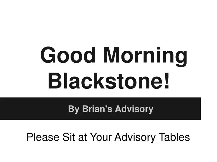 good morning blackstone