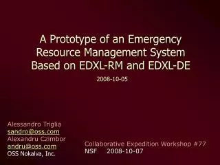 A Prototype of an Emergency Resource Management System Based on EDXL-RM and EDXL-DE 2008-10-05