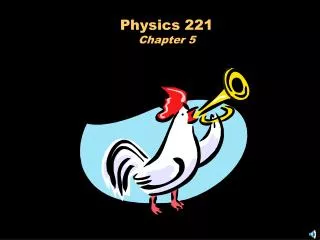 Physics 221 Chapter 5