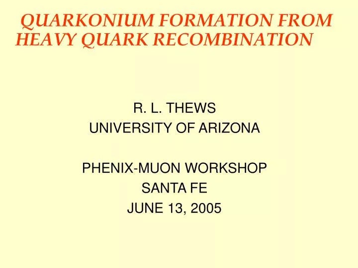 r l thews university of arizona phenix muon workshop santa fe june 13 2005