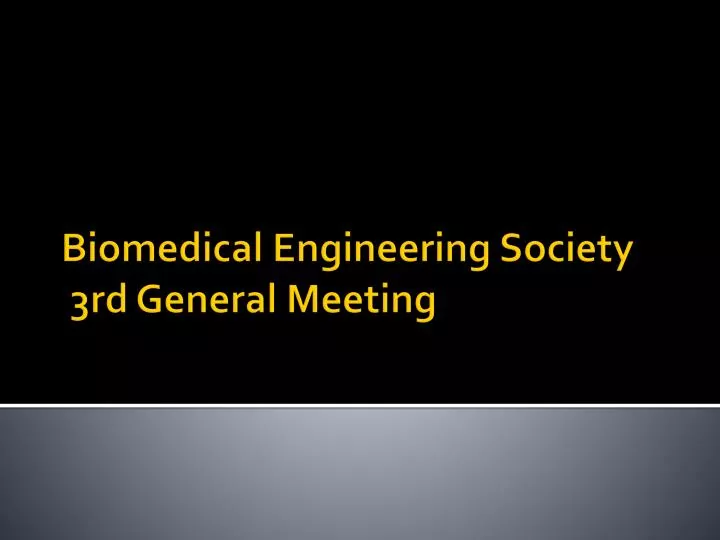 biomedical engineering society 3rd general meeting