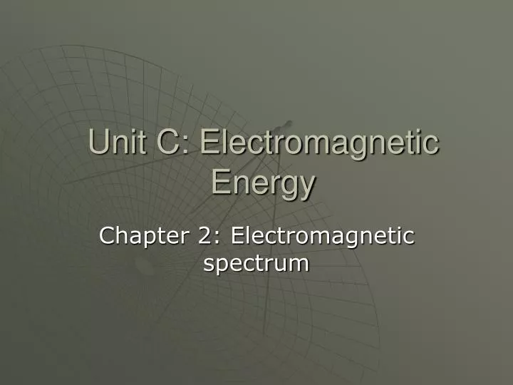 unit c electromagnetic energy
