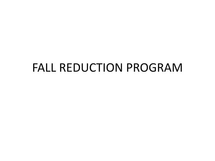 fall reduction program