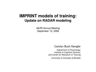 IMPRINT models of training: Update on RADAR modeling MURI Annual Meeting September 12, 2008