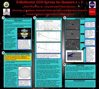 A Multicolor CCD Survey for Quasars z &gt; 3 Nikhil Revankar, Dr. Julia Kennefick, Shelly Bursick