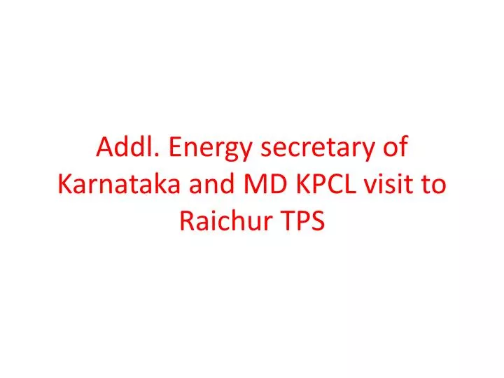addl energy secretary of k arnataka and md kpcl visit to raichur tps