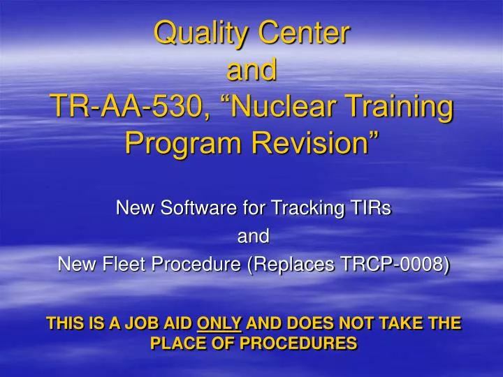 quality center and tr aa 530 nuclear training program revision