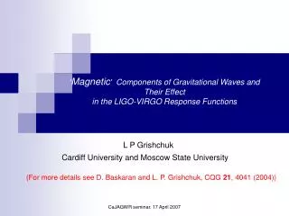 L P Grishchuk Cardiff University and Moscow State University