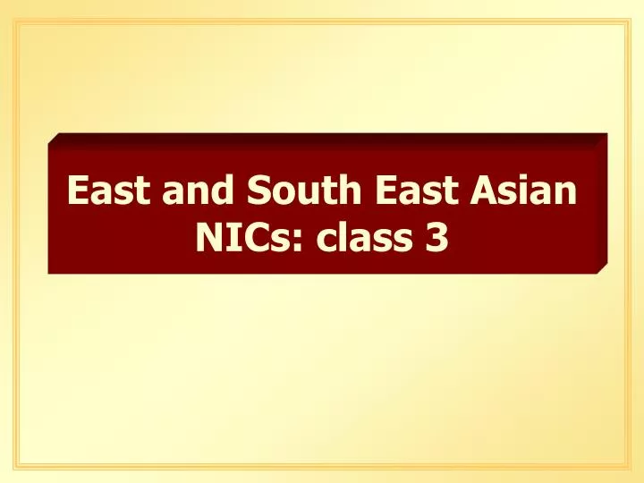 east and south east asian nics class 3