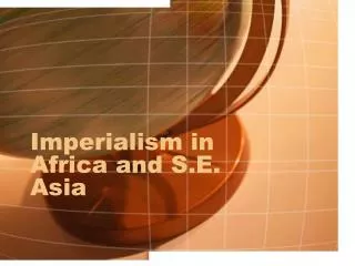 Imperialism in Africa and S.E. Asia