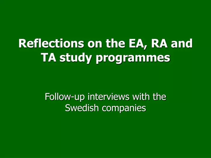 reflections on the ea ra and ta study programmes