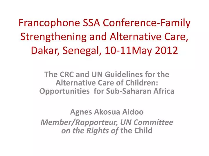 francophone ssa conference family strengthening and alternative care dakar senegal 10 11may 2012