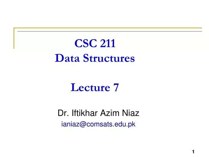 csc 211 data structures lecture 7