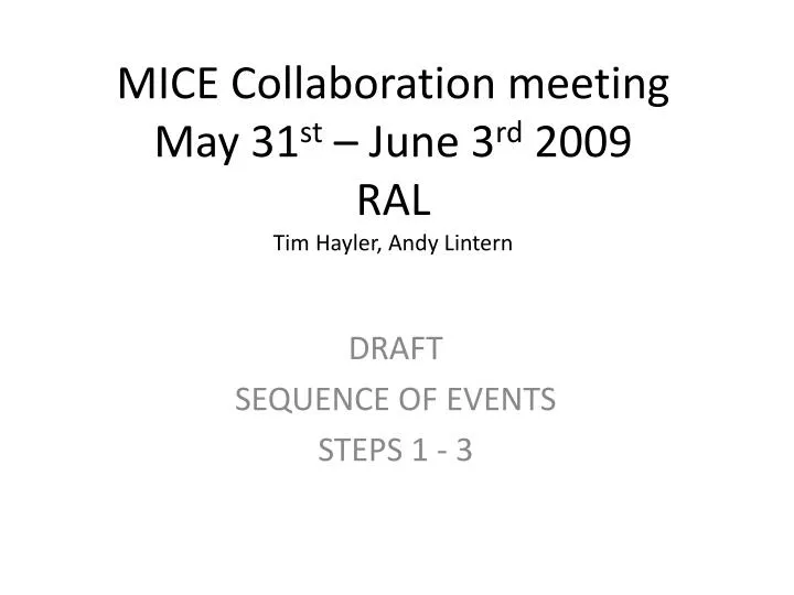 mice collaboration meeting may 31 st june 3 rd 2009 ral tim hayler andy lintern