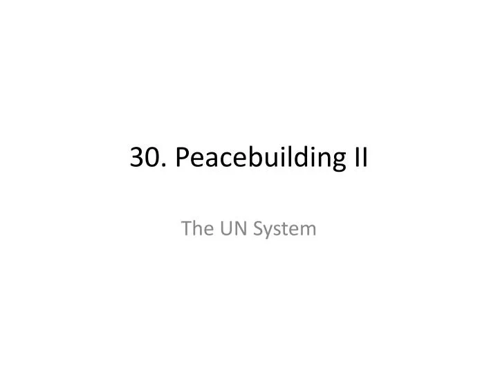 30 peacebuilding ii
