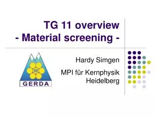 TG 11 overview - Material screening -