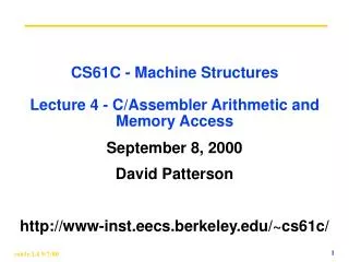 CS61C - Machine Structures Lecture 4 - C/Assembler Arithmetic and Memory Access