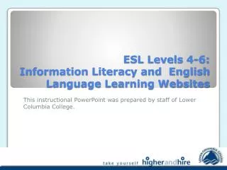 ESL Levels 4-6: Information Literacy and English Language Learning Websites