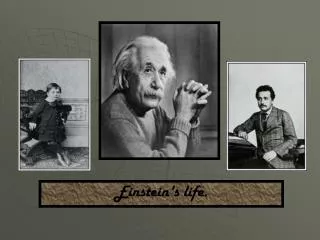 Einstein's life.