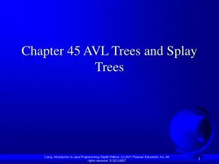 Chapter 45 AVL Trees and Splay Trees