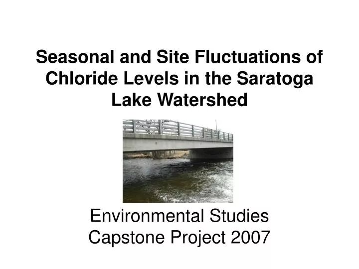 seasonal and site fluctuations of chloride levels in the saratoga lake watershed