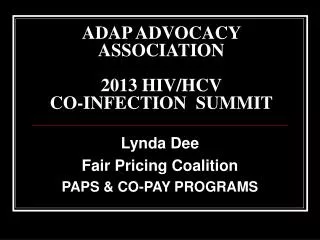 ADAP ADVOCACY ASSOCIATION 2013 HIV/HCV CO-INFECTION SUMMIT