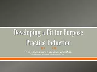 Developing a Fit for Purpose Practice Induction