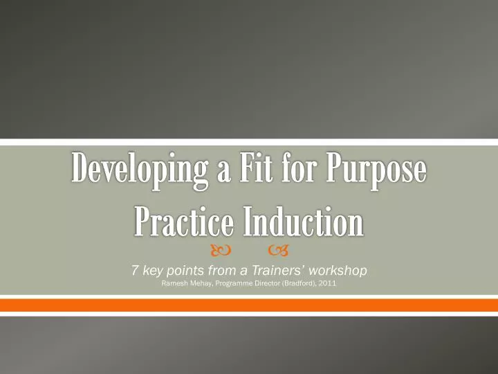 developing a fit for purpose practice induction
