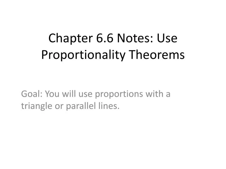 chapter 6 6 notes use proportionality theorems