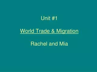 Unit #1 World Trade &amp; Migration Rachel and Mia