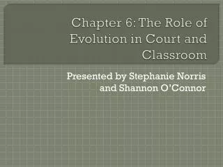 Chapter 6: The Role of Evolution in Court and Classroom