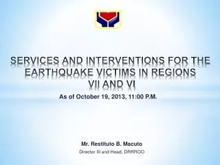 SERVICES AND INTERVENTIONS FOR THE EARTHQUAKE VICTIMS IN REGIONS VII AND VI