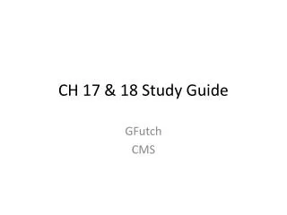 CH 17 &amp; 18 Study Guide