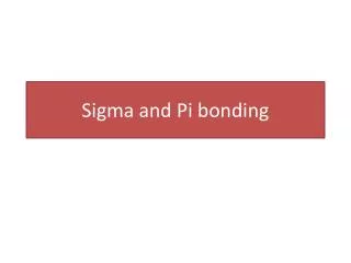 Sigma and Pi bonding