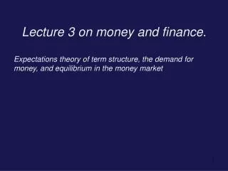 Lecture 3 on money and finance.