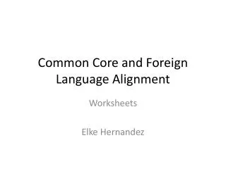 Common Core and Foreign Language Alignment